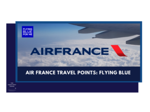 Air France Travel Point - Flying Blue