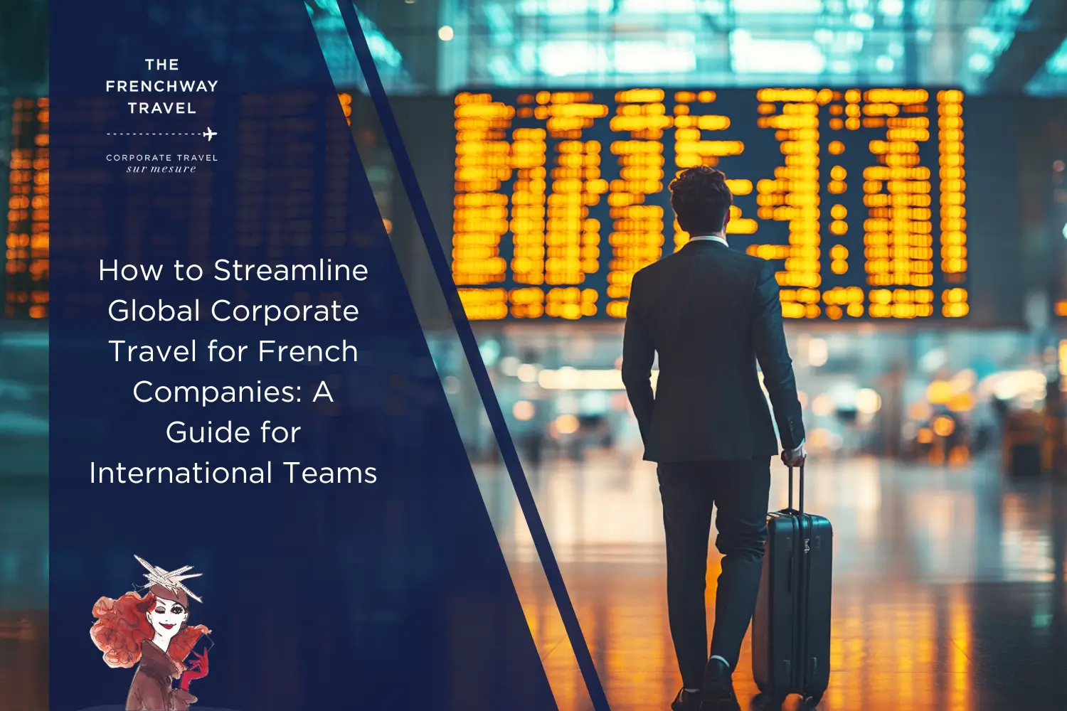 Business traveler with suitcase at international airport departure board, representing global corporate travel management